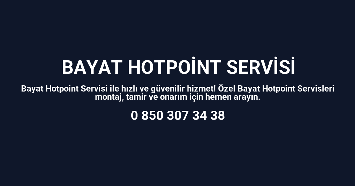 Bayat Hotpoint Servisi